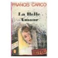 Francis Carco - La Belle amour