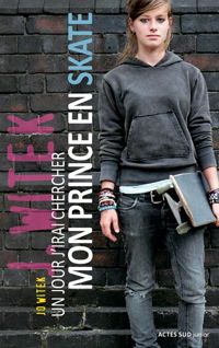 Couverture du livre Un jour j'irai chercher mon prince en skate - Jo Witek