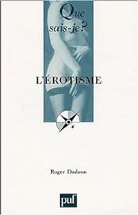 Couverture du livre L'érotisme - Roger Dadoun