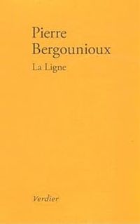 Pierre Bergounioux - La Ligne