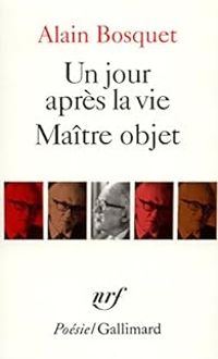 Couverture du livre Un Jour après la vie - Maître objet - Alain Bosquet