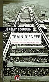 Jeremy Bouquin - Train d'enfer 