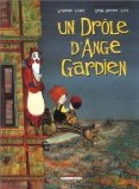 Couverture du livre Un drôle d'ange gardien - Denis Pierre Filippi - Sandrine Revel