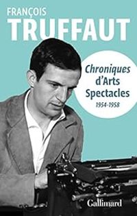 Couverture du livre Chroniques d'Arts-Spectacles - Francois Truffaut