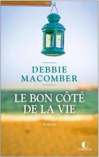 Couverture du livre Le bon côté de la vie - Debbie Macomber