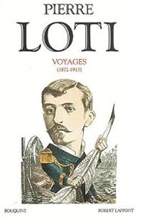 Couverture du livre Voyages (1872-1913) - Pierre Loti