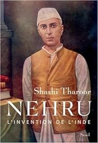 Shashi Tharoor - Nehru : L'invention de l'Inde