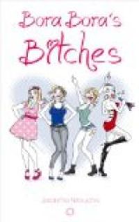 Couverture du livre Bora-Bora's Bitches - Jacinthe Nitouche