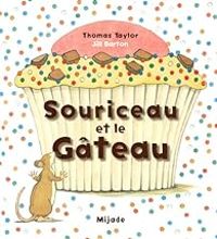 Jill Barton - Thomas Taylor - Souriceau et le gâteau