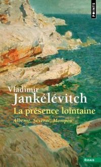 Couverture du livre La présence lointaine - Vladimir Jankelevitch