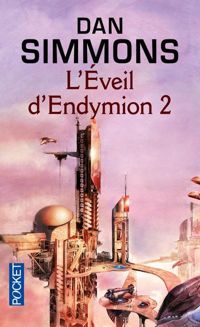 Dan Simmons - L'Eveil d'Endymion