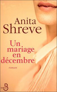 Anita Shreve - Un mariage en décembre