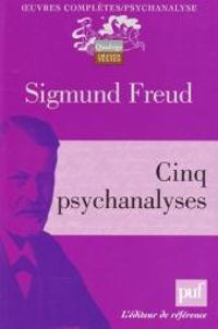 Sigmund Freud - CINQ PSYCHANALYSES.