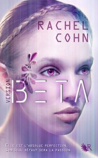 Rachel Cohn - Version BETA - Tome 1 