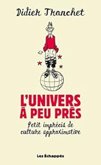 Didier Tronchet - L'univers à peu près