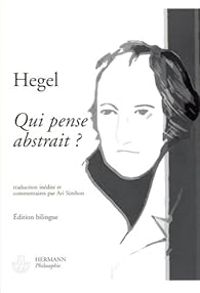 Georg Wilhelm Friedrich Hegel - Qui pense abstrait?