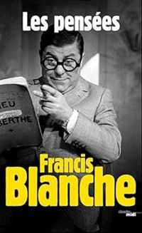 Francis Blanche - Jean Marie Blanche - Les Pensées