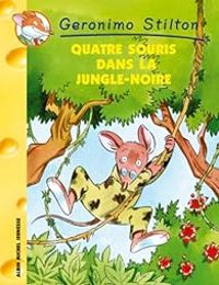 Couverture du livre Quatre Souris dans la Jungle-Noire - Geronimo Stilton