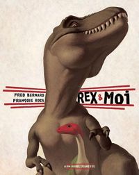 Fred Bernard - François Roca(Illustrations) - Rex & moi