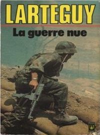 Jean Larteguy - La guerre nue