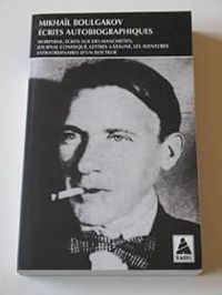 Mikhail Boulgakov - Écrits autobiographiques