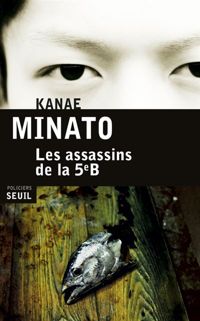 Couverture du livre Les Assassins de la 5e B - Kanae Minato