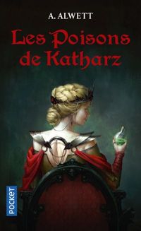 Couverture du livre Les poisons de Katharz - Audrey Alwett