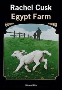 Rachel Cusk - Egypt Farm