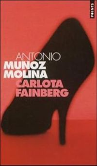 Antonio Muñoz Molina - Carlota Fainberg