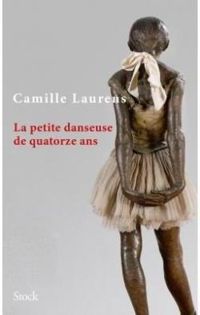 Camille Laurens - La petite danseuse de quatorze ans