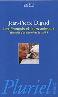 Jean Pierre Digard - Les Français et leurs animaux 