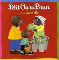 Daniele Bour - Petit Ours Brun au marché