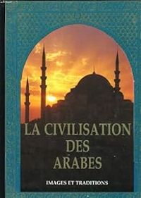 Gustave Le Bon - La civilisation des arabes