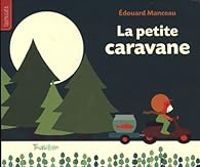 Couverture du livre La petite caravane - Edouard Manceau