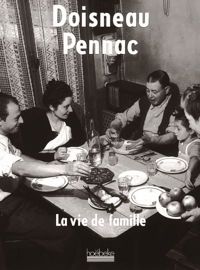 Couverture du livre La vie de famille - Daniel Pennac - Robert Doisneau