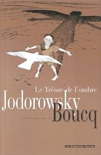 Alejandro Jodorowsky - Le Trésor de l'ombre