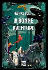 Couverture du livre La bonne aventure - Fabrice Colin