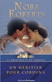 Nora Roberts - Un héritier pour Cordina