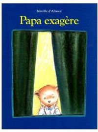 Couverture du livre Papa exagère - Mireille D Allance