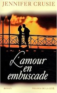 Jennifer Crusie - L'Amour en embuscade