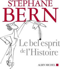 Couverture du livre Le Bel Esprit de l'Histoire - Stephane Bern