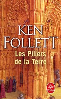 Couverture du livre Les Piliers de la Terre - Ken Follett