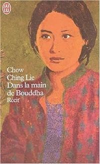 Ching Lie Chow - Dans la main de Bouddha