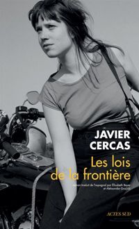 Javier Cercas - Les lois de la frontière