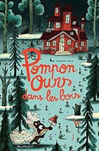 Benjamin Chaud - Pompon Ours dans les bois