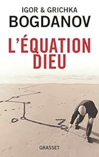 Couverture du livre L'équation Dieu - Igor Et Grichka Bogdanoff