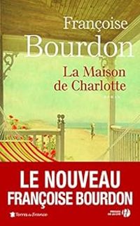 Francoise Bourdon - La maison de Charlotte