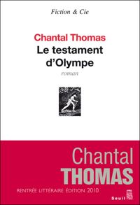 Chantal Thomas - Le Testament d'Olympe