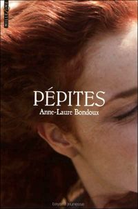 Couverture du livre Pepites ! - Anne Laure Bondoux