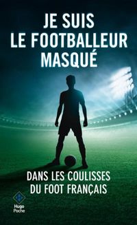 Anonyme - Je suis le footballeur masqué